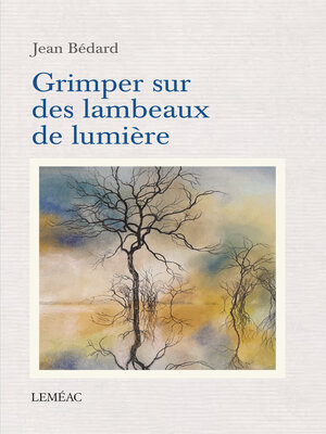 cover image of Grimper sur des lambeaux de lumière